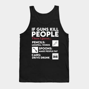 Sarcastic If Guns Kill People Pencils Miss Spell Words Tank Top